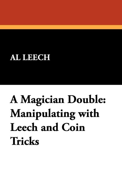 A Magician Double: Manipulating with Leech and Coin Tricks