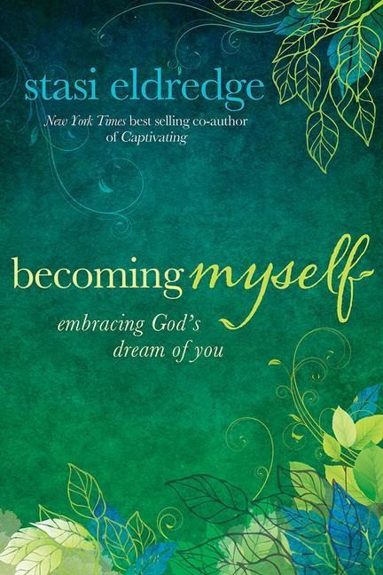 Becoming Myself: Embracing Gods Dream of You