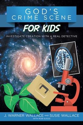 Gods Crime Scene for Kids: Investigate Creation with a Real Detective