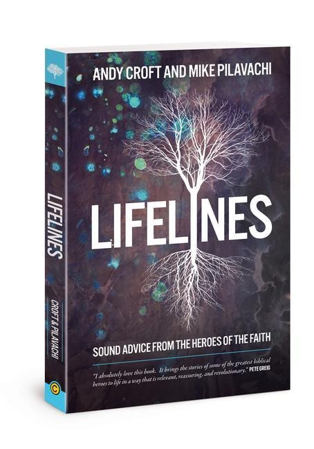 Lifelines: Sound Advice from the Heroes of the Faith