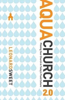 Aquachurch 2.0: Piloting Your Church in Todays Fluid Culture