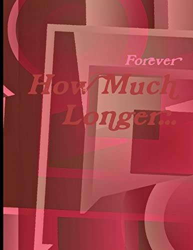 How Much Longer... When Is It Enough?
