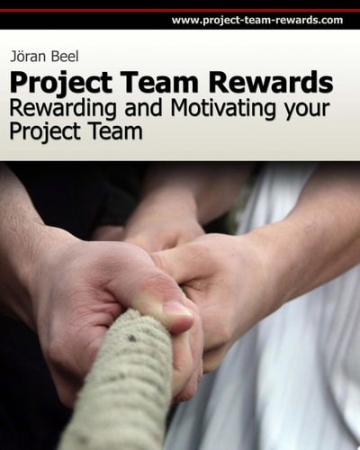Project Team Rewards Rewarding and Motivating Your Project Team