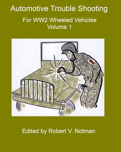 Automotive Trouble Shooting for WW2 Wheeled Vehicles Volume 1