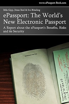 EPassport - The World's New Electronic Passport A Report about the EPassport's Benefits, Risks and Its Security