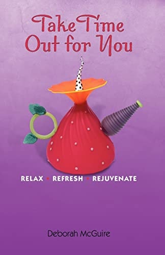 Take Time Out For You Relax Refresh Rejuvenate