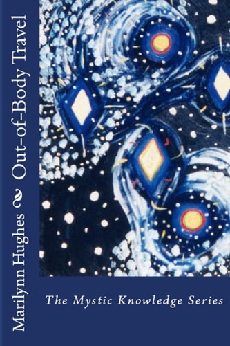 Out-Of-Body Travel The Mystic Knowledge Series