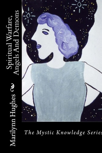 Spiritual Warfare, Angels And Demons The Mystic Knowledge Series