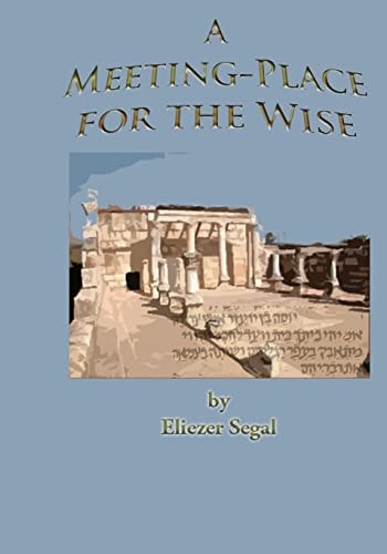 A Meeting-Place For The Wise More Excursions Into The Jewish Past And Present
