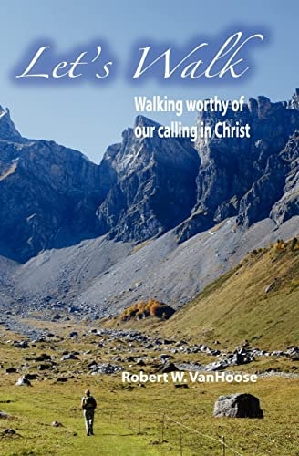 Let's Walk Walking Worthy Of Our Calling In Christ