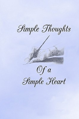 Simple Thoughts Of a Simple Heart