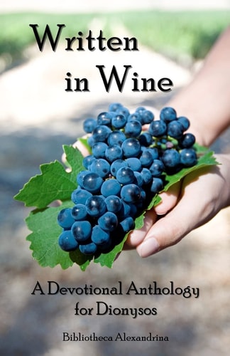 Written in Wine A Devotional Anthology for Dionysos