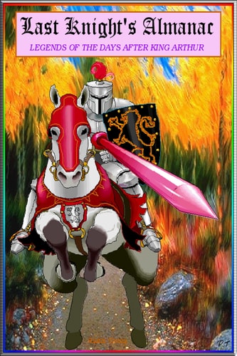 Last Knight's Almanac The Adventures Following King Arthur's Demise