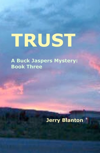 Trust A Buck Jaspers Mystery: Book Three