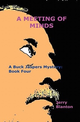 A Meeting Of Minds A Buck Jaspers Mystery: Book Four
