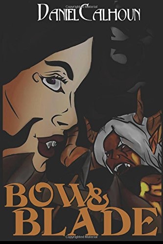 Bow &Blade Book One of the Demon War Saga