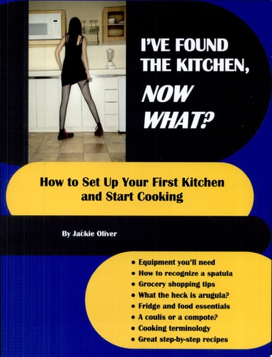 I've Found the Kitchen, Now What? How to Set Up Your First Kitchen and Start Cooking
