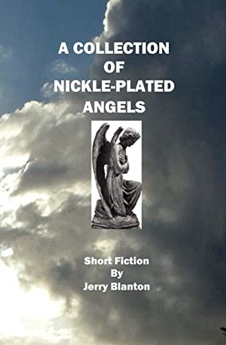 A Collection Of Nickel-Plated Angels Short Fiction