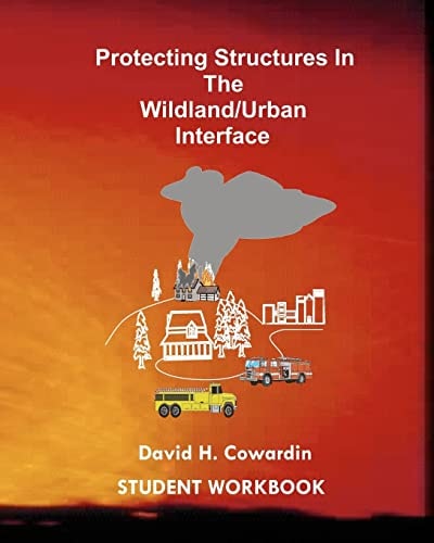 Protecting Structures In The Wildland/Urban Interface Student Workbook