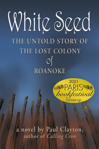 White Seed The Untold Story of the Lost Colony of Roanoke