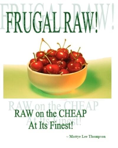Frugal Raw! Raw On The Cheap At Its Finest!