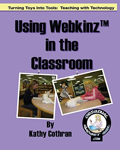Using Webkinz In The Classroom Turning Toys Into Tools: Teaching With Technology