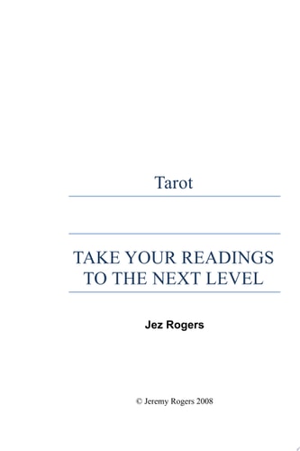 Tarot - Take Your Readings to the Next Level A Comprehensive Guide for New Readers