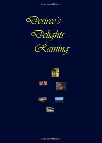 Desiree's Delights - Raining