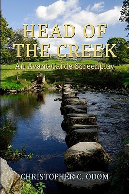 Head of the Creek An Avant-Garde Screenplay
