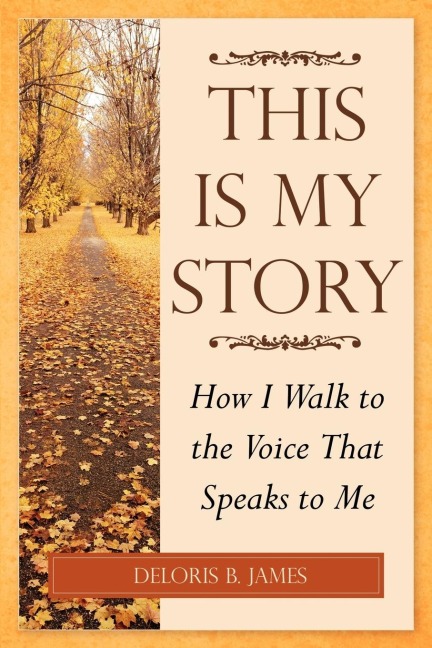 This Is My Story: How I Walk to the Voice That Speaks to Me