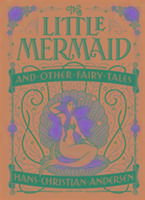 The Little Mermaid and Other Fairy Tales