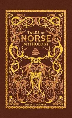 Tales of Norse Mythology: Tales of Norse Mythology (Collectible Editions)