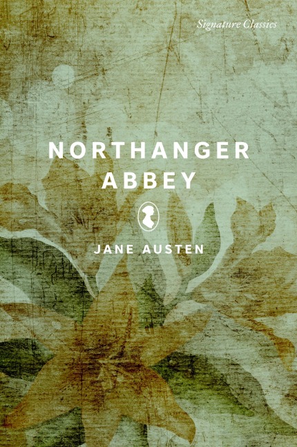 Northanger Abbey: Northanger Abbey (Signature Editions)