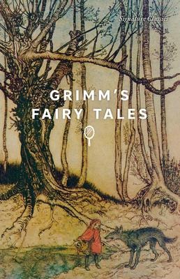 Grimm's Fairy Tales: Grimm's Fairy Tales (Signature Editions)