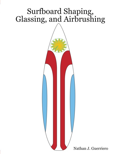 Surfboard Shaping, Glassing, and Airbrushing
