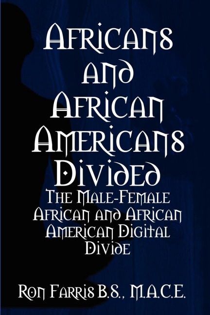 Africans and African Americans Divided: The Male-Female African and African American Digital Divide