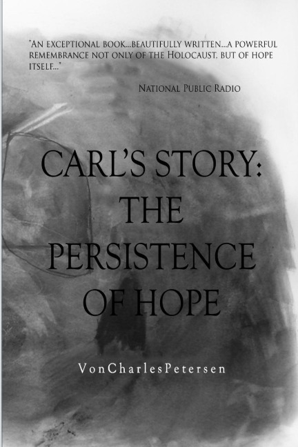 Carls Story; The Persistence of Hope