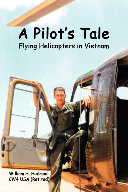 A Pilots Tale - Flying Helicopters In Vietnam