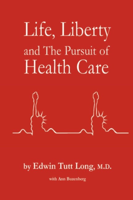 Life, Liberty and The Pursuit of Health Care