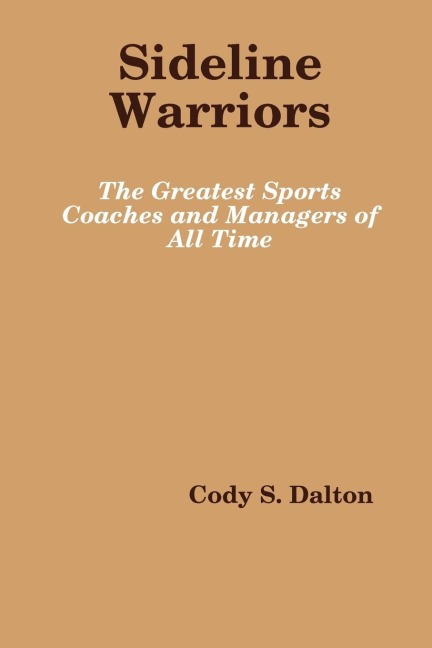 Sideline Warriors: The Greatest Sports Coaches and Managers of All Time