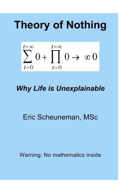 Theory of Nothing: Why Life is Unexplainable