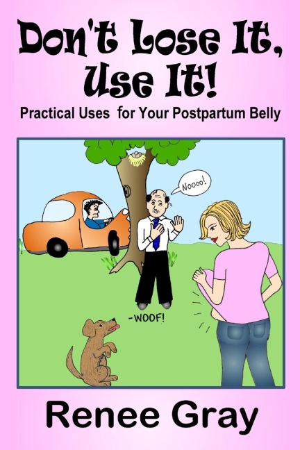 Dont Lose It, Use it! Practical Uses for Your Postpartum Belly
