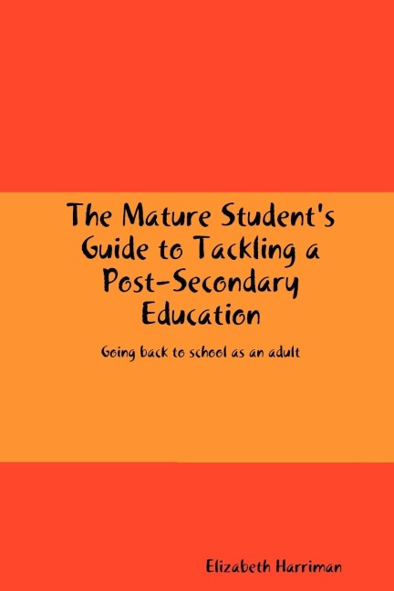 The Mature Students Guide to Tackling a Post-Secondary Education
