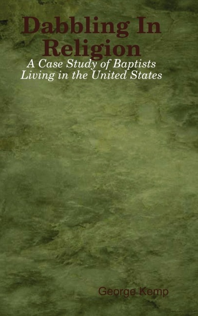 Dabbling In Religion: A Case Study of Baptists Living in the United States