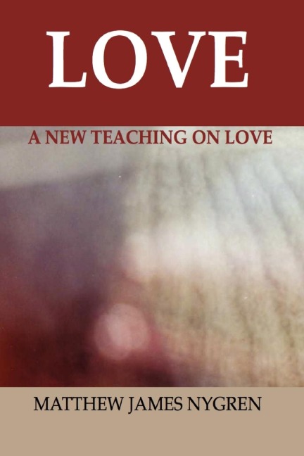 Love: A New Teaching On Love