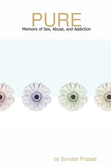 Pure: Memoirs of Sex, Abuse, and Addiction