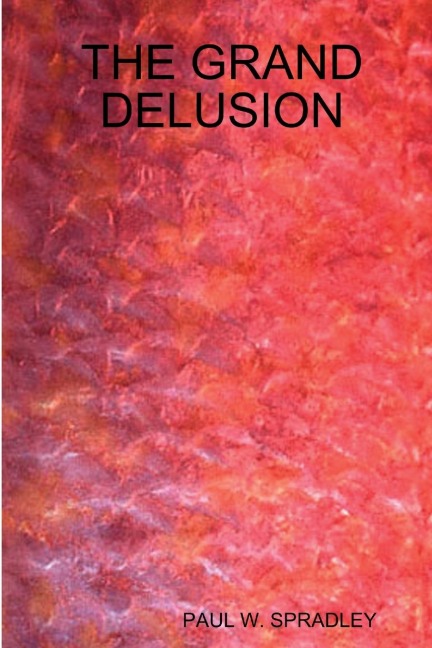 THE GRAND DELUSION