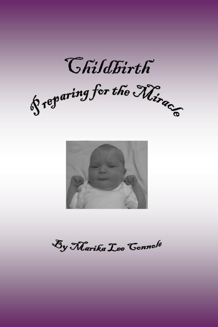 Childbirth: Preparing for the Miracle