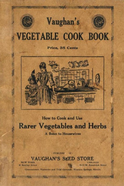 Vaughans Vegetable Cook Book: How to Cook and Use Rarer Vegetables and Herbs