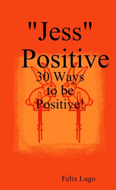 Jess Positive: 30 Ways to be Positive!